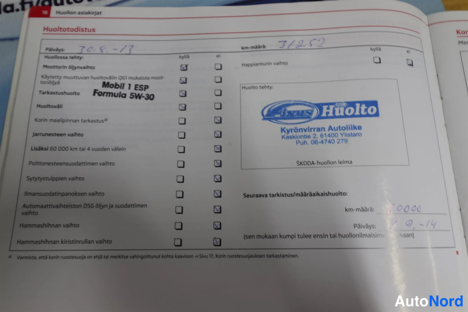Muu: Huoltotodistus, päiväys 20.6.-13, km-määrä 71252, huolto Kyrönvirran Autoliike Huolto, seuraava huolto 120000 km 1.9.-14.