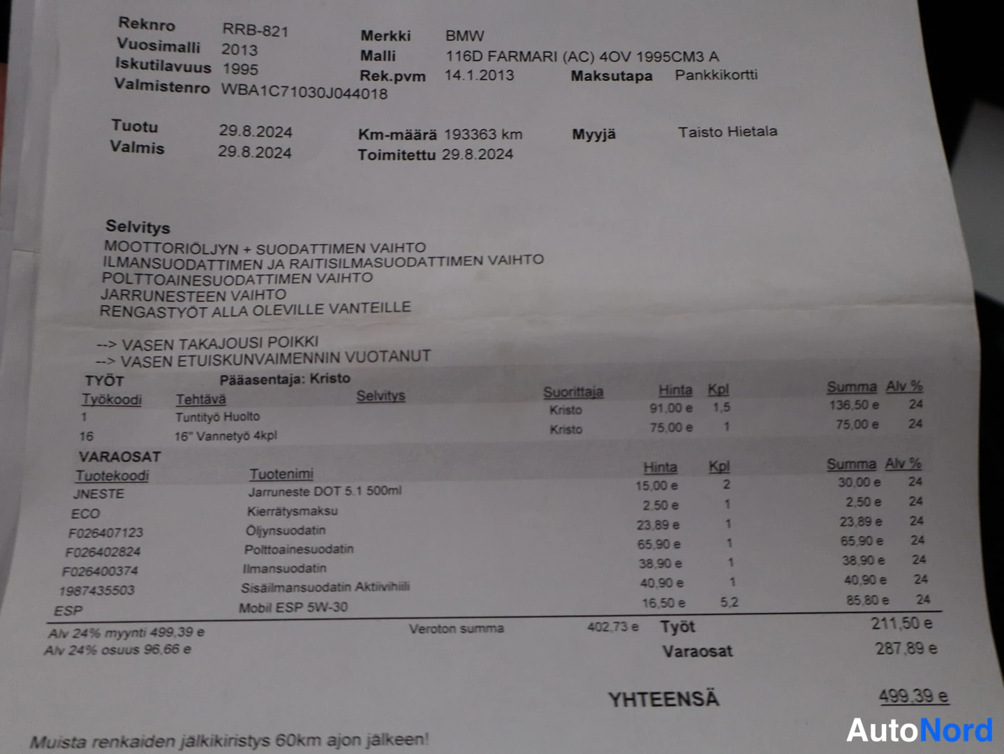 Muu: Huoltoraportti, jossa BMW: moottoriöljyn ja suodattimien vaihto sekä rengastyöt, km-määrä 193363 km, yhteensä 499,39 e.