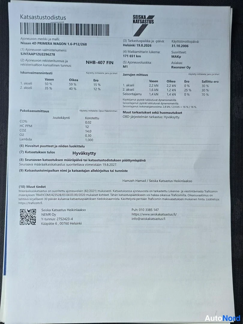 Asiakirja: Toinen katsastustodistus, joka on laadittu 19.8.2026, Helsinki, auto Nissan 4D PRIMERA WAGON 1.6-P12/268, matkamittari mittaus oli 171 651km.