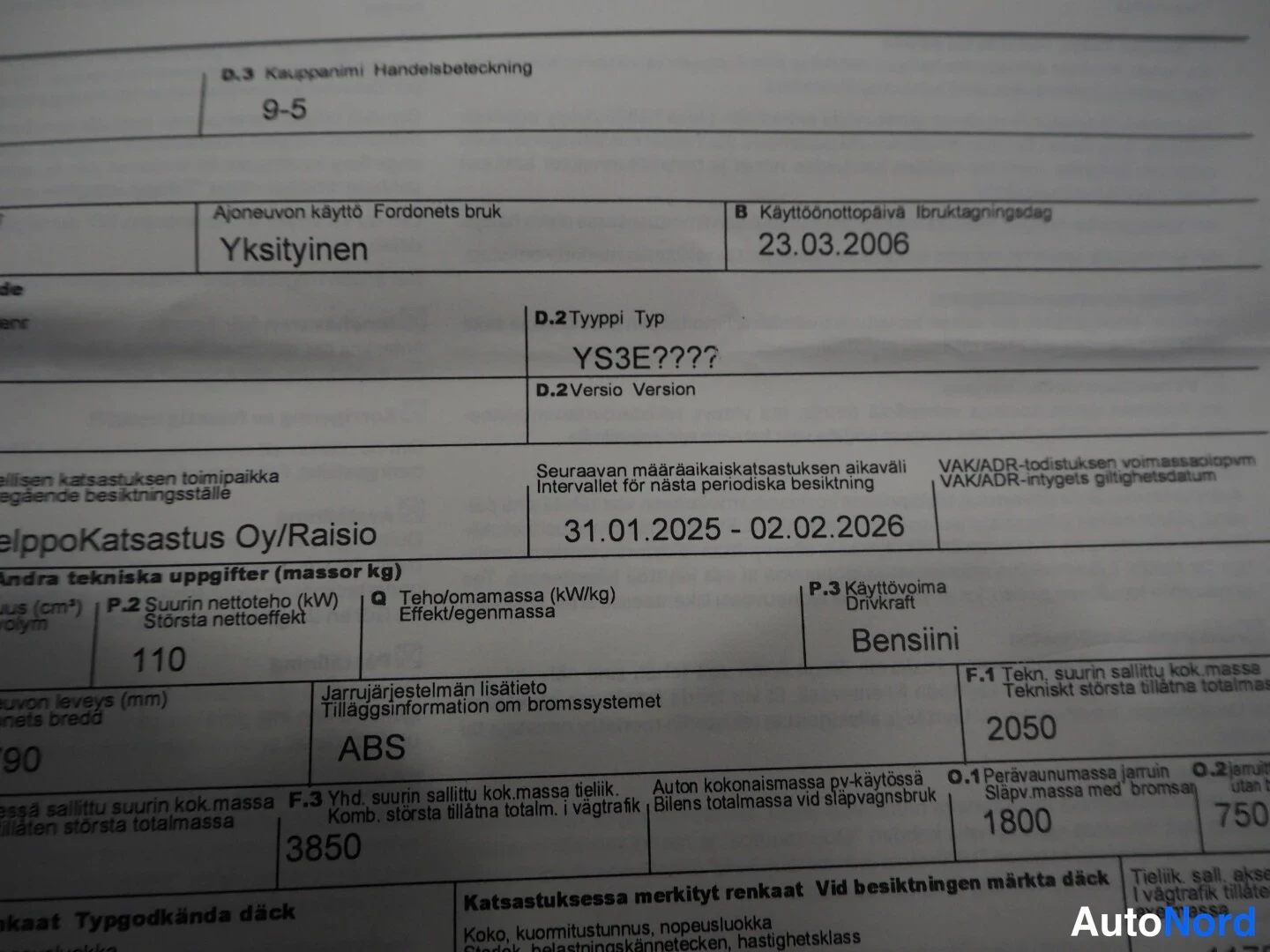 Asiakirja: Rekisteröintiosan sisku: mallinimi 9-5, käyttö Yksityinen, käyttöönotto­päivä 23.03.2006, tyyppikoodi YS3E????, katsastusvaili 31.01.2025 - 02.02.2026, netoiteh