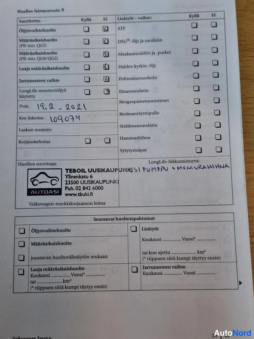 Asiakirja: Huollon leimausruutu 9: Teboil Uusikaupunki Ylinenkatu 6 23500 UUSIKAUPUNKI Puh. 02 842 6000 www.tbuki.fi INJEKTIPUMPU + MOOTTORIHINA, päivätty 19.2.2021, km-lu