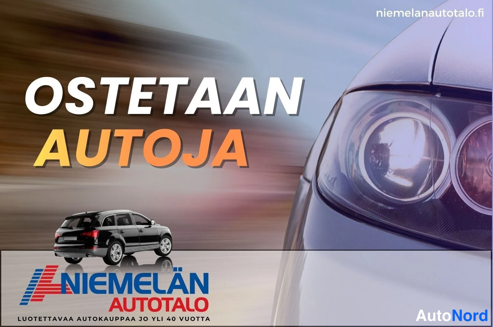 Edestä: Markkinointikuva: teksti OSTETAAN AUTOJA, Niemelän Autotalon logo ja autokuvien sidos.