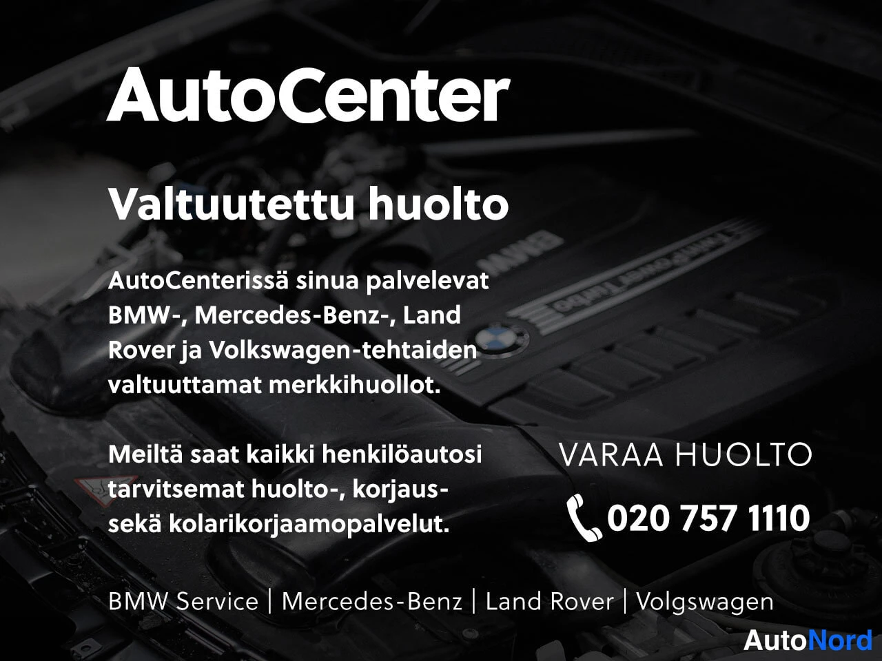 Muu: AutoCenterin mainoskuva valtuutetusta huollosta, taustalla tumma moottoritila.