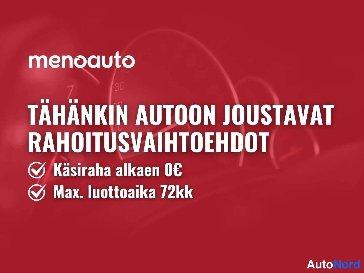 Muu: Markkinointigrafiikka punaisella taustalla tekstillä menoauto: Tähän autoon joustavat rahoitusvaihtoehdot, käSiraha alkaen 0 € ja max. luottoaika 72kk.