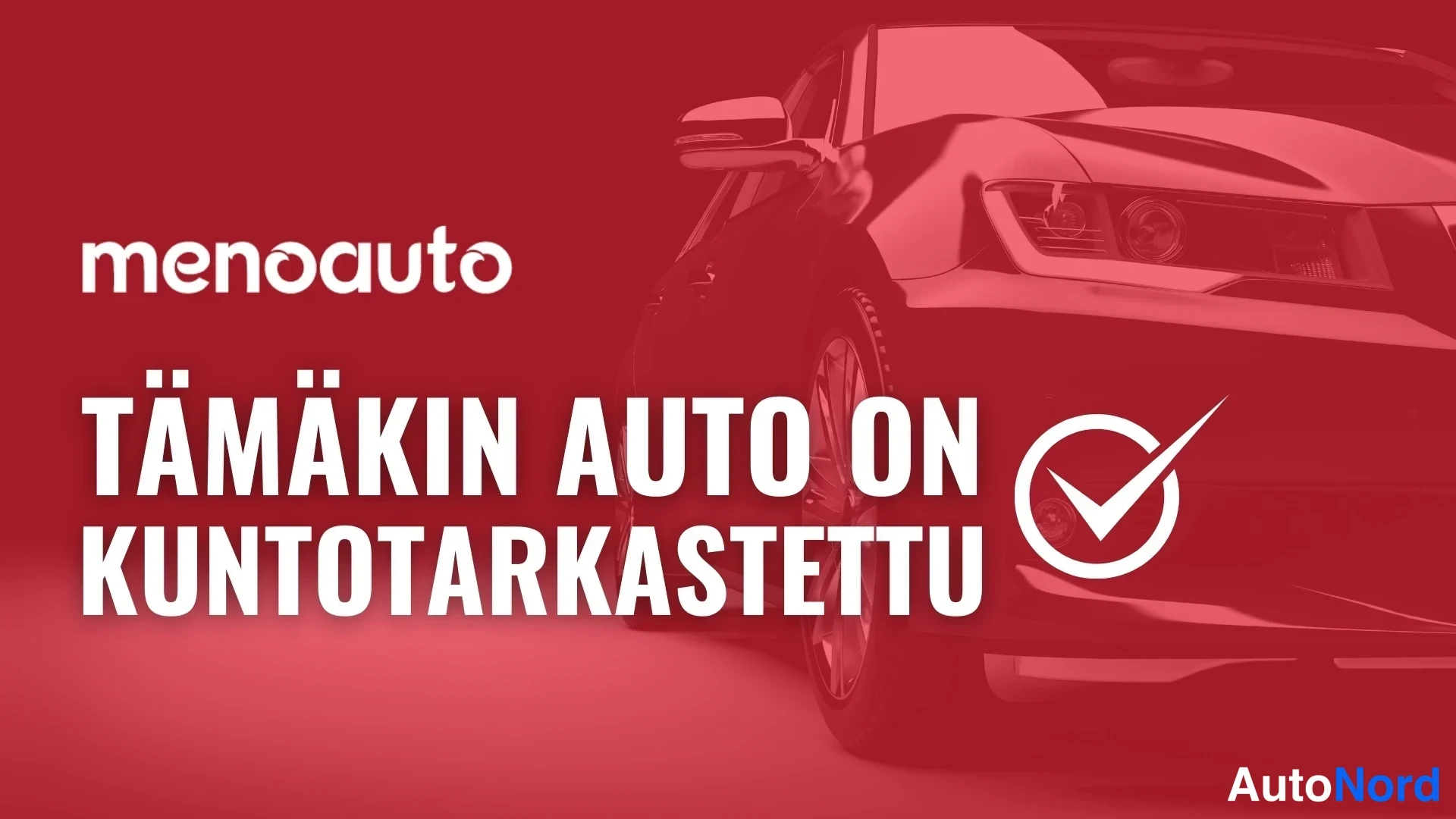 Muu: Punainen mainoskuva tekstillä 'Tämäkin auto on kuntotarkastettu' valintamerkki ja menoauto-logo.